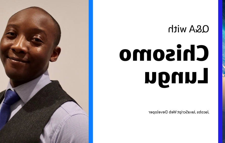 Q&与Chisomo Lungu 正规博彩十大网站排名 JavaScript Web Developer